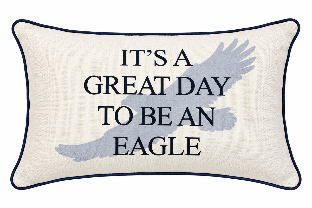 It's a Great Day to be an Eagle Pillow