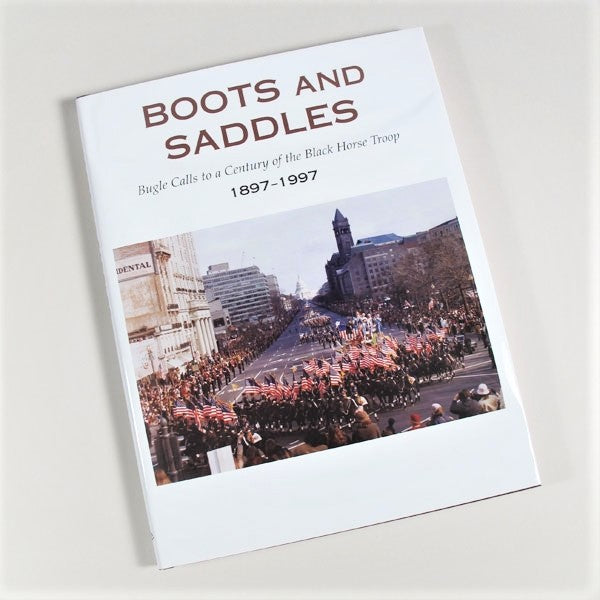 Boots &amp; Saddles &quot;Bugle Calls to a Century of the Black Horse Troop&quot; 1897-1997